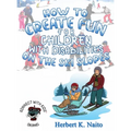 How to Create Fun for Children with Disabilities on the Ski Slopes - Hardcover