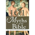 101 Myths of the Bible: How Ancient Scribes Invented Biblical History - Paperback