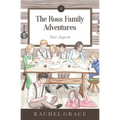 The Ross Family Adventures: Dear Augusta - Paperback