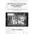 Black Women and the Struggle Against Apartheid in South Africa - Paperback
