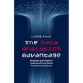 The Data Analytics Advantage: Strategies and Insights to Understand Social Media Content and Audiences - Paperback