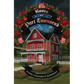 The Roses of Port Townsend: A Tale of Mystery, Magic, Science, (and Tomatoes) in a Seaport Village - Paperback