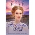 His Brother's Wife: Days of the Judges, Book 2 - Paperback