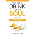 An Energy Drink for the Soul - The 2nd Sip: Passion, Purpose, and Peace - The Source of True Power - Paperback