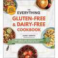 The Everything Gluten-Free & Dairy-Free Cookbook: 300 Simple and Satisfying Recipes Without Gluten or Dairy - Paperback