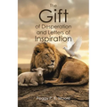 The Gift of Desperation and Letters of Inspiration - Paperback