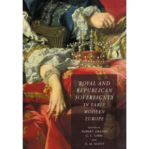 Royal and Republican Sovereignty in Early Modern Europe: Essays in Memory of Ragnhild Hatton - Paperback