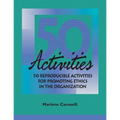 50 Reproducible Activities for Promoting Ethics within the Organization - Paperback