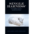Title Single Harness(c): Your Neighbor S Memoir You Just Never Know. - Hardcover