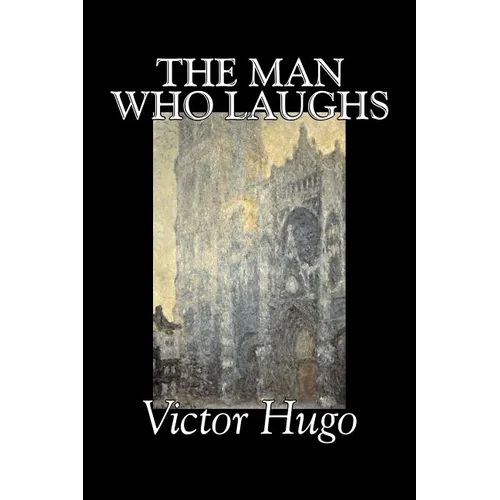 The Man Who Laughs by Victor Hugo, Fiction, Historical, Classics, Literary - Paperback