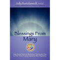 Blessings From Mary: Daily Sacred Feminine Meditations That Awaken One to Their Divine Purpose Inspired by Mary Magdalene - Paperback