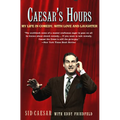Caesar's Hours: My Life in Comedy, with Love and Laughter - Paperback