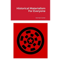 Historical Materialism For Everyone - Paperback