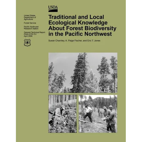 Traditional and Local Ecological Knowledge About Forest Biodiversity in the Pacific Northwest - Paperback