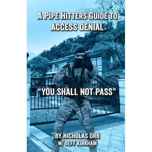 A Pipe Hitters Guide to Access Denial: You Shall Not Pass - Paperback