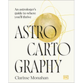 Astrocartography: An Astrologer's Guide to Where You'll Thrive - Hardcover