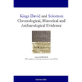 Kings David and Solomon: Chronological, Historical and Archaeological Evidence - Paperback