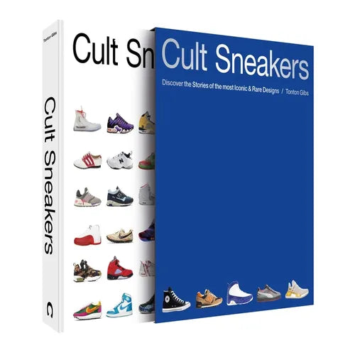 Cult Sneakers: Discover the Stories of the Most Iconic & Rare Designs - Hardcover
