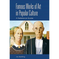 Famous Works of Art in Popular Culture: A Reference Guide - Hardcover