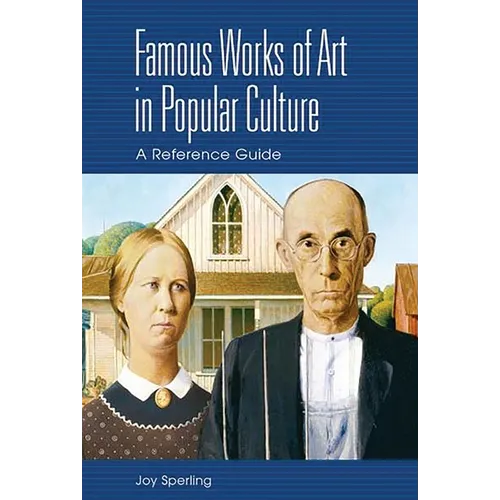 Famous Works of Art in Popular Culture: A Reference Guide - Hardcover