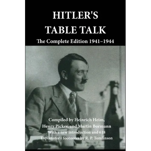 Hitler's Table Talk: The Complete Edition 1941-1944 - Paperback