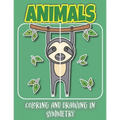 Animals Coloring And Drawing In Symmetry: Help Your Child Practice Geometry With This Amazing Animal, Insect, And Bird Collection/Activity Book For Ki - Paperback