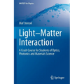 Light-Matter Interaction: A Crash Course for Students of Optics, Photonics and Materials Science - Paperback