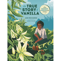 The True Story of Vanilla: How Edmond Albius Made History - Hardcover