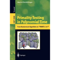 Primality Testing in Polynomial Time: From Randomized Algorithms to Primes Is in P - Paperback