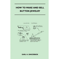 How to Make and Sell Button Jewelry - Paperback