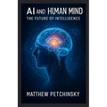 AI and the Human Mind: The Future of Intelligence - Paperback