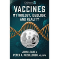 Vaccines: Mythology, Ideology, and Reality - Hardcover