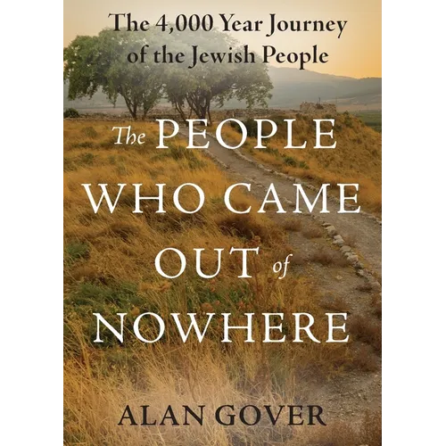 The People Who Came Out of Nowhere: The 4,000 Year Journey of the Jewish People - Paperback