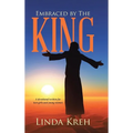 Embraced by The King: A devotional written for teen girls and young women - Hardcover