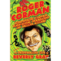 Roger Corman: Blood-Sucking Vampires, Flesh-Eating Cockroaches, and Driller Killers: 3rd edition - Paperback