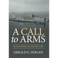 A Call to Arms: The Personal History of a World War II Pilot - Hardcover