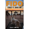 Fido: Forget It, Drive On! - Hardcover