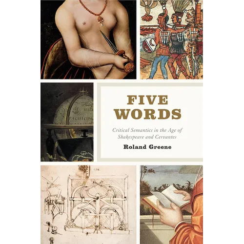 Five Words: Critical Semantics in the Age of Shakespeare and Cervantes - Paperback