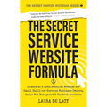 The Secret Service Website Formula: 3 Steps to a Lead Machine Website for Small Skill-or-Service Business Owners, their Web Designers & Content Creato - Paperback