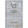Feast of Souls: Indians and Spaniards in the Seventeenth-Century Missions of Florida and New Mexico - Paperback