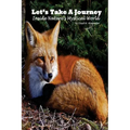 Let's Take A Journey: Inside Nature's Mystical World - Paperback
