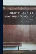 Drop, Press and Machine Forging - Paperback