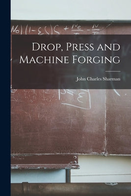 Drop, Press and Machine Forging - Paperback