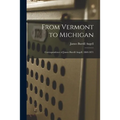 From Vermont to Michigan; Correspondence of James Burrill Angell: 1869-1871 - Paperback