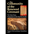 Community of the Renewed Covenant: Notre Dame Symposium on the Dead Sea Scrolls - Paperback