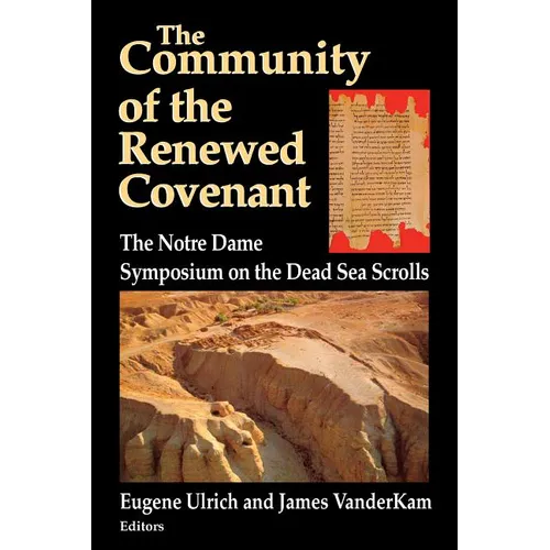 Community of the Renewed Covenant: Notre Dame Symposium on the Dead Sea Scrolls - Paperback