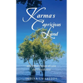 Karma's Capricious Land and Other Poems of Love and Dissolution - Hardcover