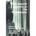 The Secret Society in the Redwoods: : Uncovering Bohemian Grove - Paperback