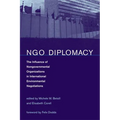 NGO Diplomacy: The Influence of Nongovernmental Organizations in International Environmental Negotiations - Paperback