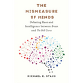 The Mismeasure of Minds: Debating Race and Intelligence Between Brown and the Bell Curve - Paperback